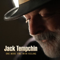 Jack Tempchin - One More Time with Feeling (Explicit)