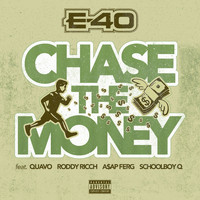 E-40 feat. Quavo, Roddy Ricch, A$AP Ferg, ScHoolboy Q - Chase The Money (Explicit)