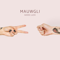 Mauwgli / - Good Luck