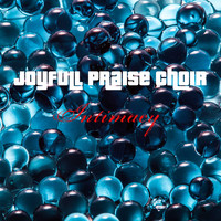 Joyfull Praise Choir / - Intimacy