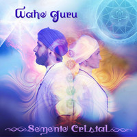 Semente Cristal - Wahe Guru