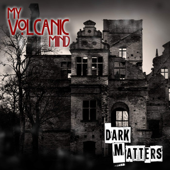 My Volcanic Mind - Dark Matters