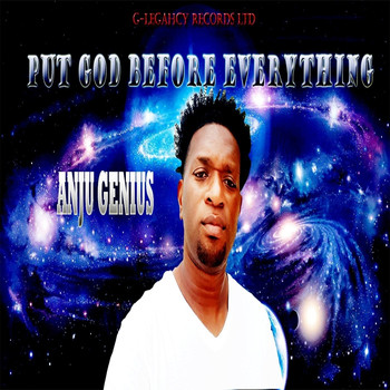 Anju Genius - Put God Before Everything