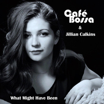 Café Bossa - What Might Have Been (Acoustic) [feat. Jillian Calkins]
