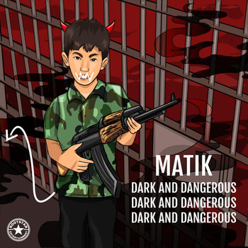 Matik - Dark and Dangerous