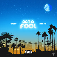 Simmy - Act A Fool (Explicit)
