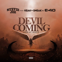Stevie Joe - Devil Coming (feat. Keak Da Sneak & E-40) (Explicit)