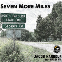 Jacob Harbour - Seven More Miles (feat. Mason Via)