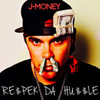 J-Money - Re$pek da Hu$$le (Explicit)