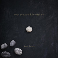 Katie Lester - What You Could Do with Me