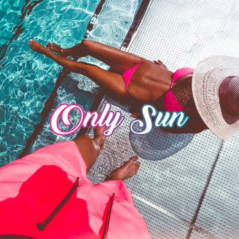 Hawaiian Music - Only Sun: Summer Chill Out 2019, Relax, Lounge, Summer Dreams, Ibiza Chill, Tropical Music