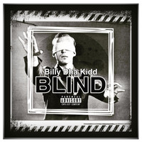 Billy Dha Kidd - Blind (Explicit)