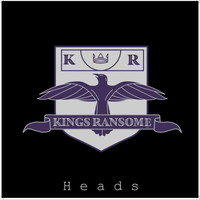 Kings Ransome - Heads