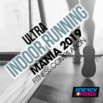 Various Artists - Ultra Indoor Running Mania 2019 Fitness Compilation