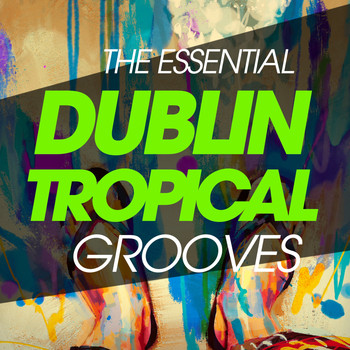 Various Artists - The Essential Dublin Tropical Grooves