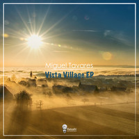 Miguel Tavares - Vista Village EP