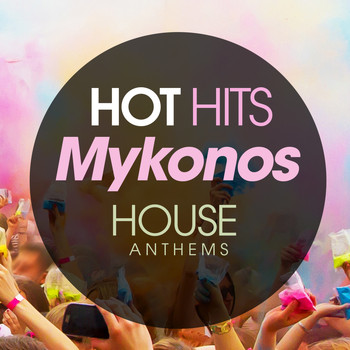 Various Artists - Hot Hits Mykonos House Anthems