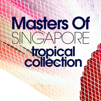 Various Artists - Masters Of Singapore Tropical Collection