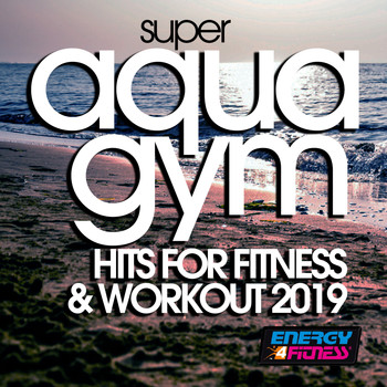 Various Artists - Super Aqua Gym Hits For Fitness & Workout 2019