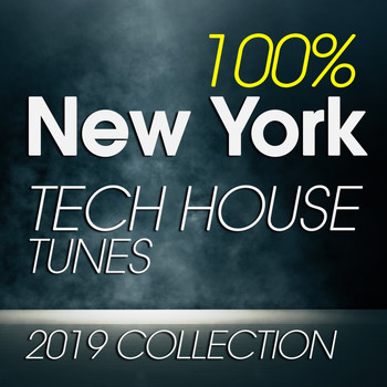 Various Artists - 100% New York Tech House Tunes 2019 Collection