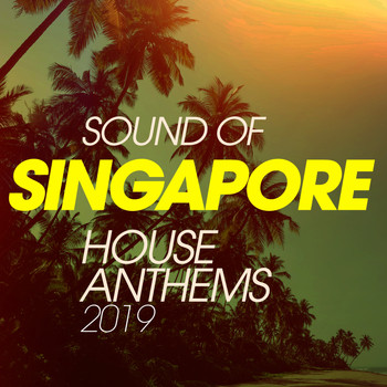 Various Artists - Sound Of Singapore House Anthems 2019