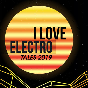 Various Artists - I Love Electro Tales 2019
