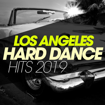 Various Artists - Los Angeles Hard Dance Hits 2019