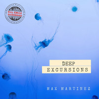 Max Martinez - Deep Excursions