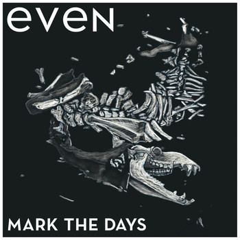 Even - Mark the Days