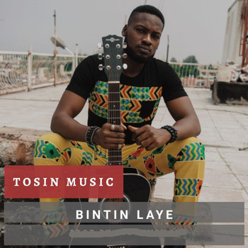 Tosin Music - Bintin Laye