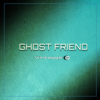 Vintagge - A Ghost Friend
