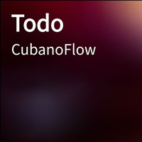 CubanoFlow - Todo