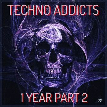 Various Artists - Techno Addicts 1 Year, Pt. 2