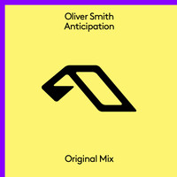 Oliver Smith - Anticipation
