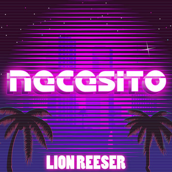 Lion Reeser - Necesito