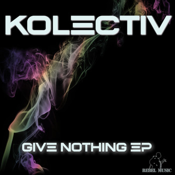 Kolectiv featuring Becca Jane Grey - Give Nothing EP