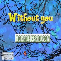 Horace Ferguson - Without You