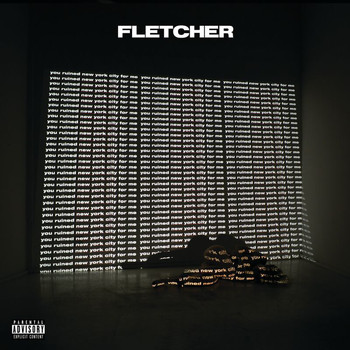 Fletcher - you ruined new york city for me (Explicit)