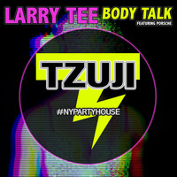 Larry Tee - Body Talk (#Nypartyhouse Mix)
