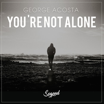 George Acosta - You’re Not Alone