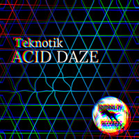 Teknotik - Acid Daze