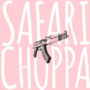 Safari - Choppa (Explicit)