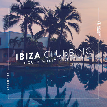 Various Artists - Ibiza Clubbing, Vol. 12