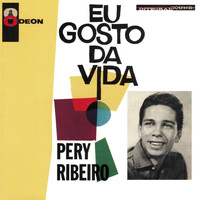 Pery Ribeiro - Eu Gosto Da Vida