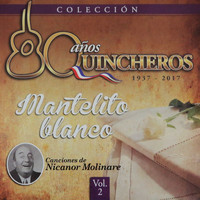 Los Huasos Quincheros - 80 Años Quincheros - Mantelito Blanco (Remastered)