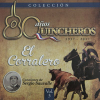 Los Huasos Quincheros - 80  Años Quincheros - El Corralero (Remastered)