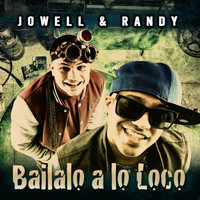 Jowell & Randy - Bailalo a Lo Loco