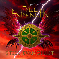 True Strength - Steel Evangelist (Roxx Records Edition) [Remastered]