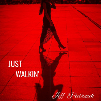 Jeff Pietrzak - Just Walkin'