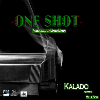 Kalado - One Shot (feat. Villa Dom) (Explicit)